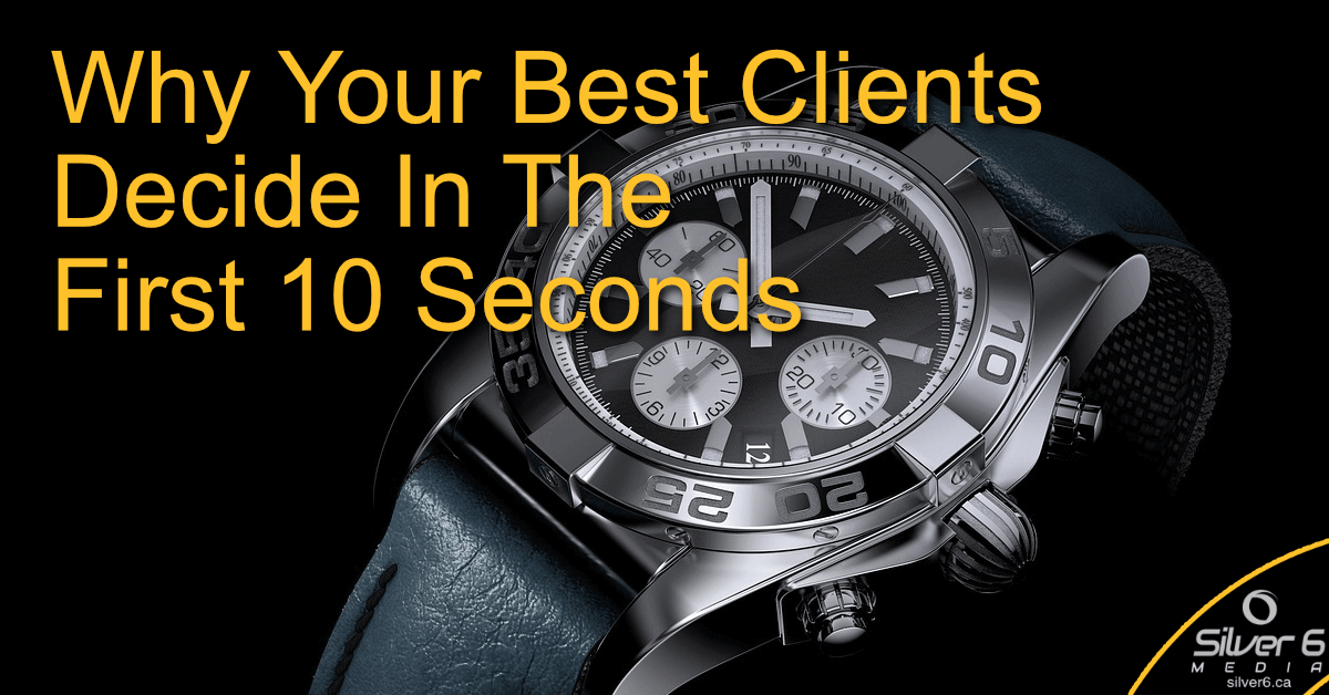 Why-Your-Best-Clients-Decide-In-First-10-Seconds